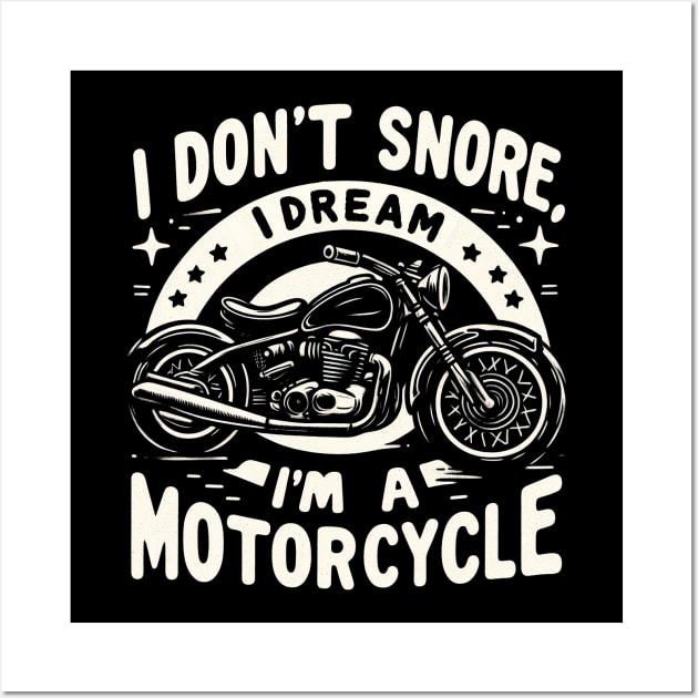 "I don't snore, I dream I'm a motorcycle" Funny Motorcycle Wall Art by SimpliPrinter